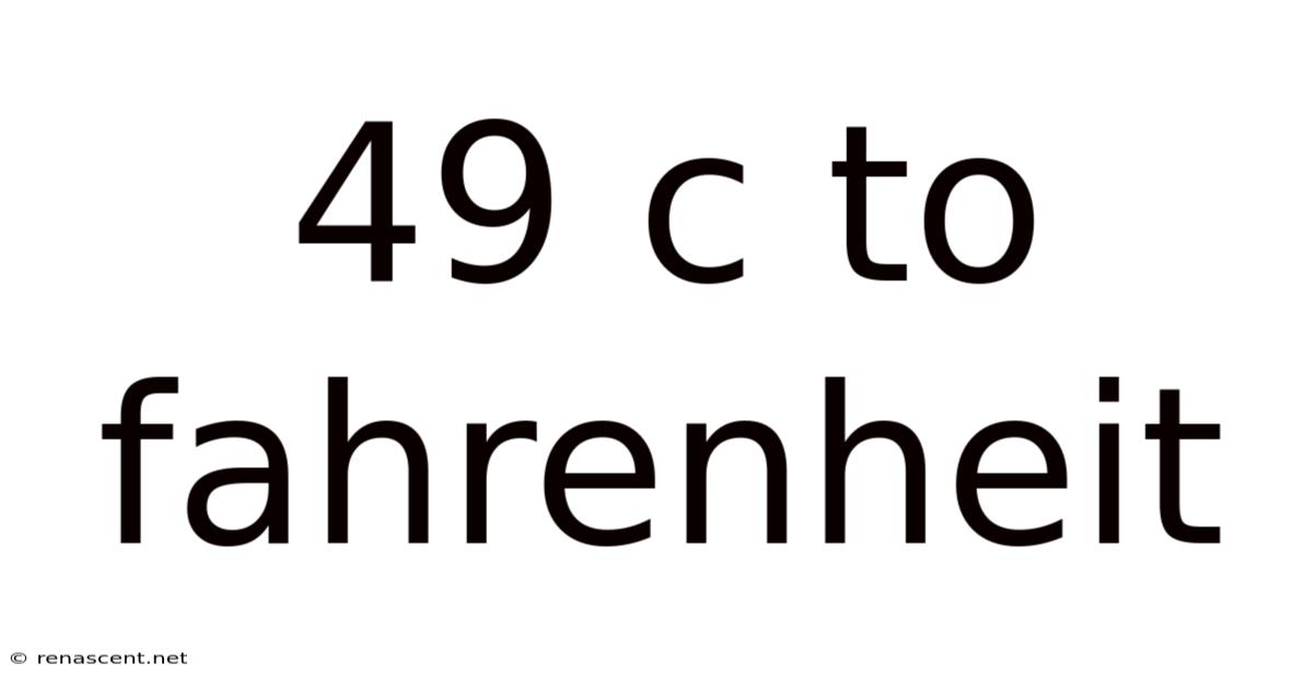 49 C To Fahrenheit
