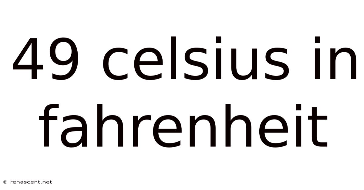 49 Celsius In Fahrenheit