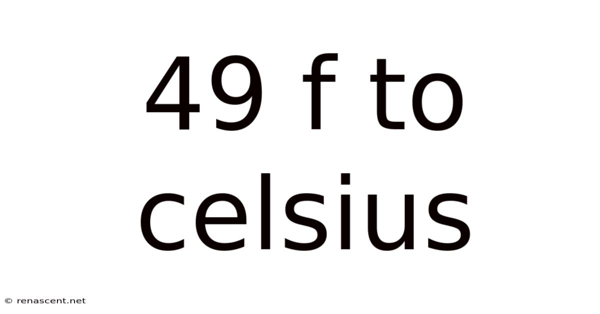 49 F To Celsius