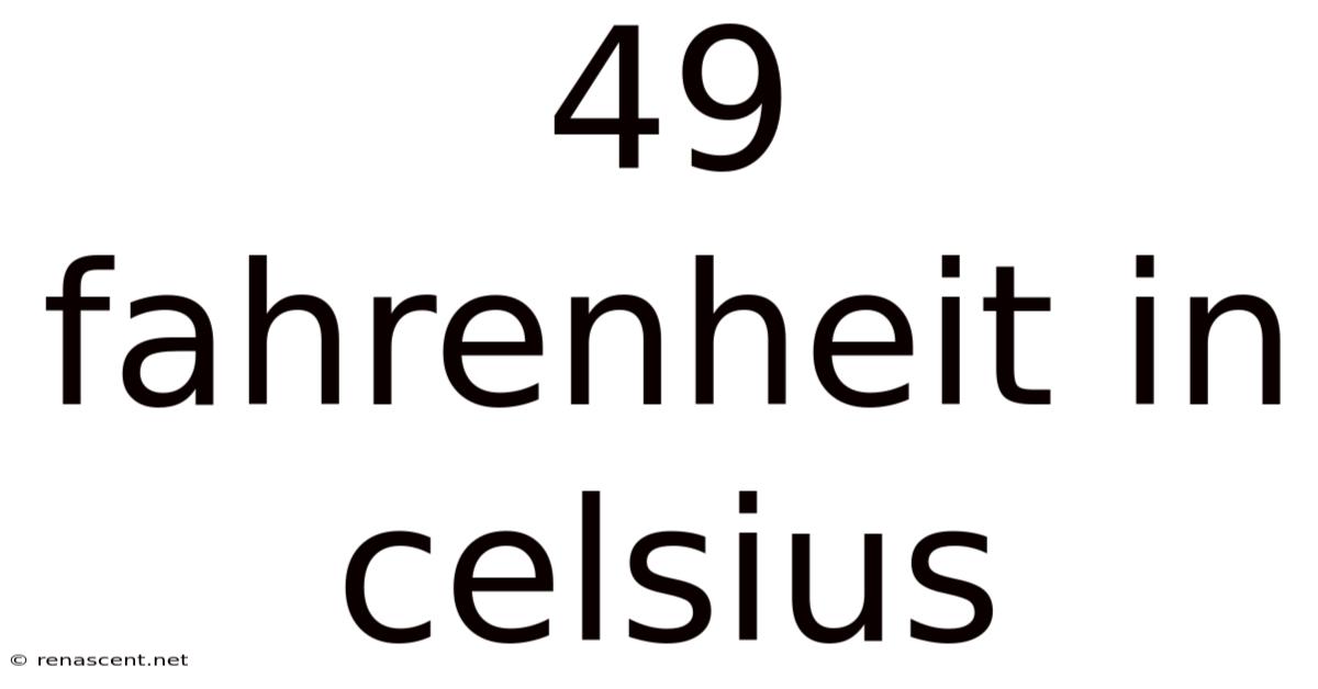 49 Fahrenheit In Celsius