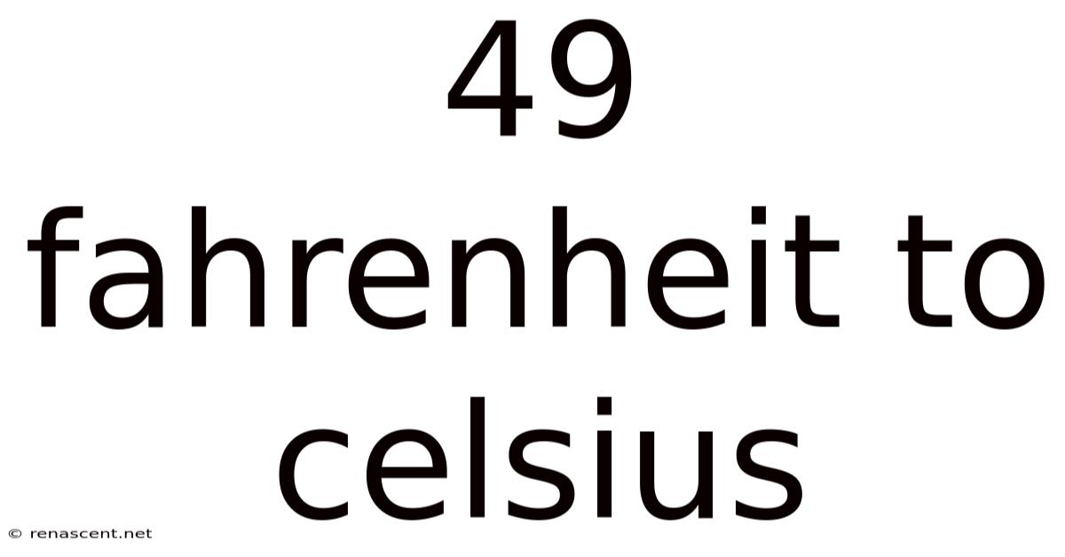49 Fahrenheit To Celsius
