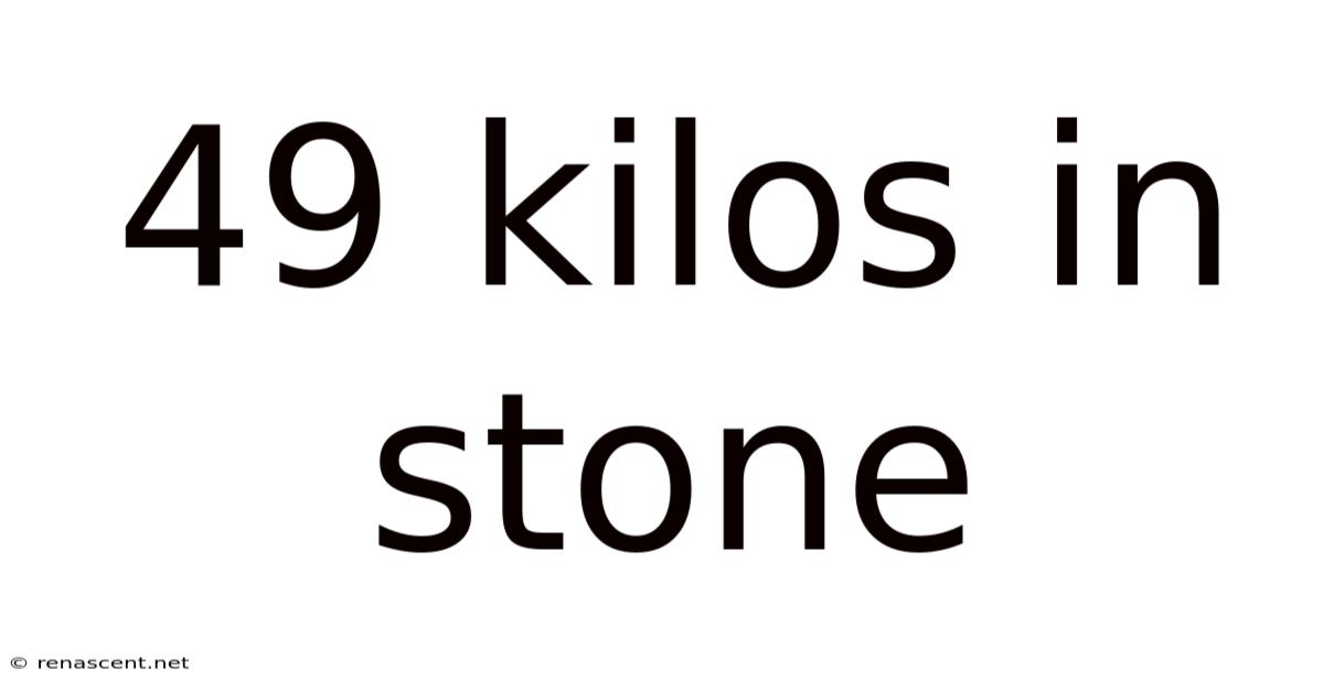 49 Kilos In Stone