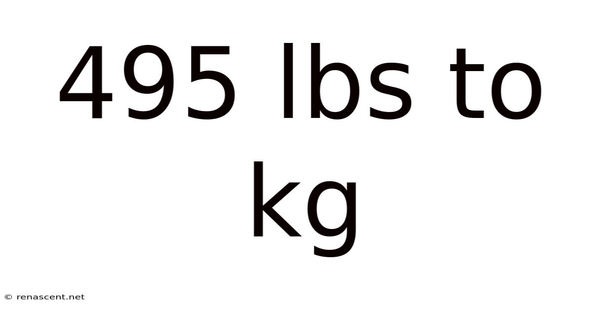 495 Lbs To Kg