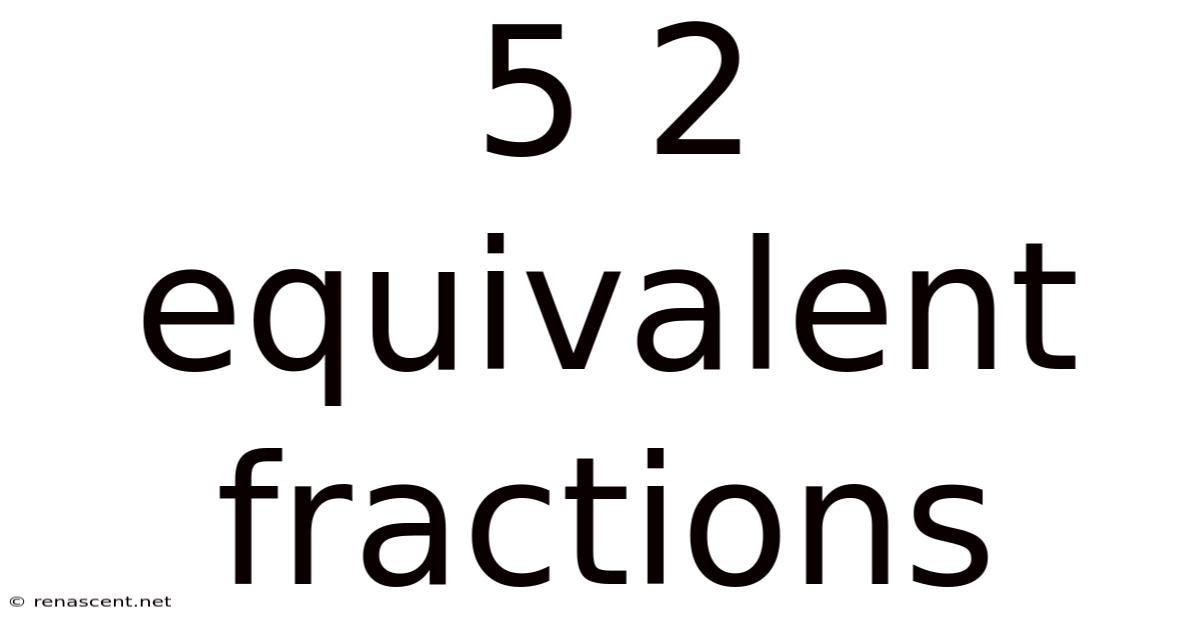 5 2 Equivalent Fractions