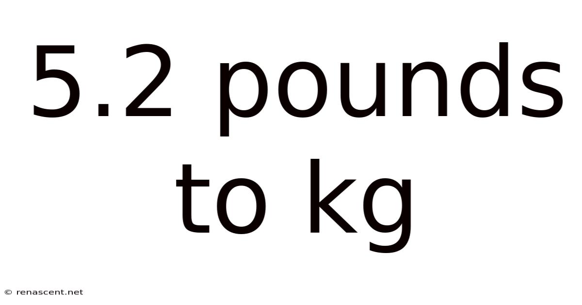 5.2 Pounds To Kg