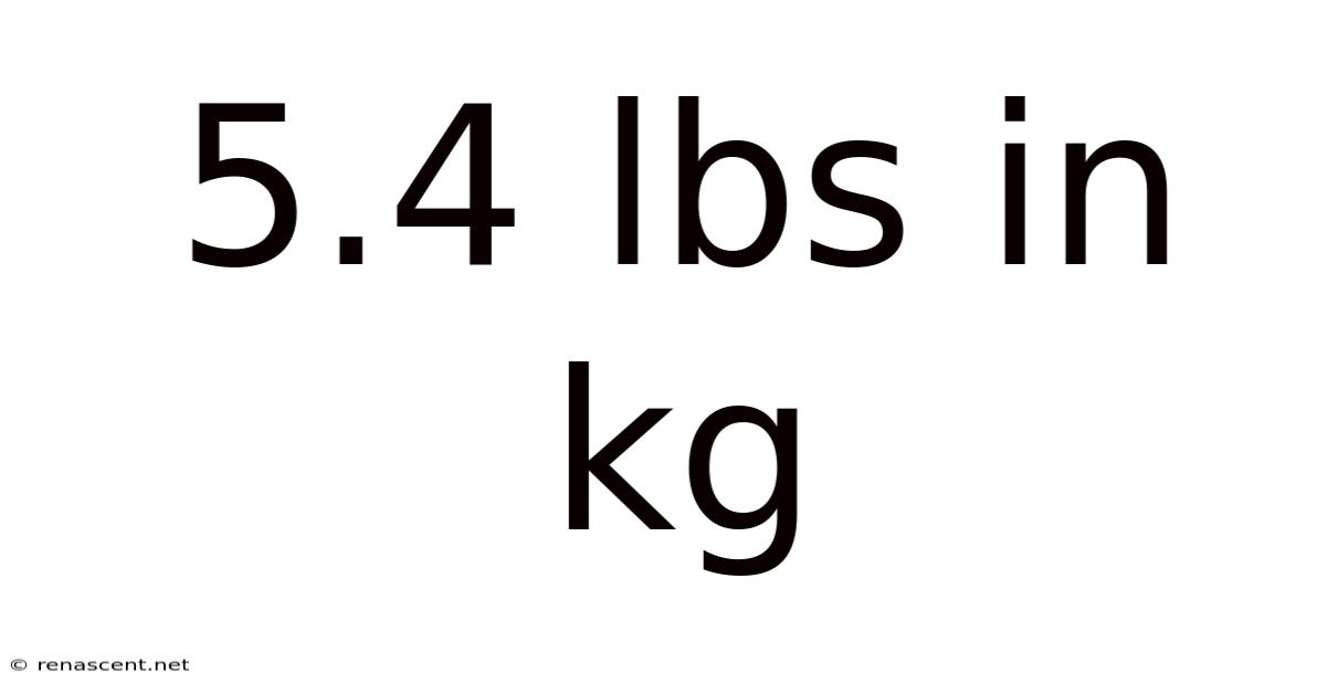 5.4 Lbs In Kg
