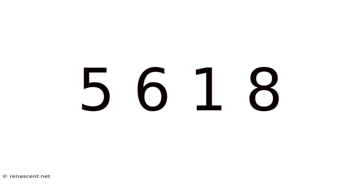 5 6 1 8