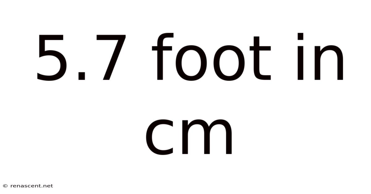 5.7 Foot In Cm