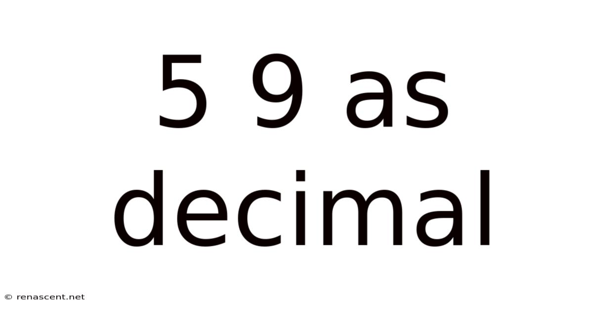 5 9 As Decimal