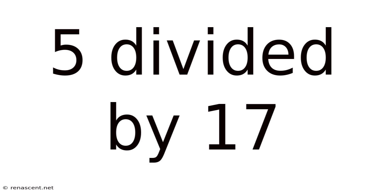 5 Divided By 17
