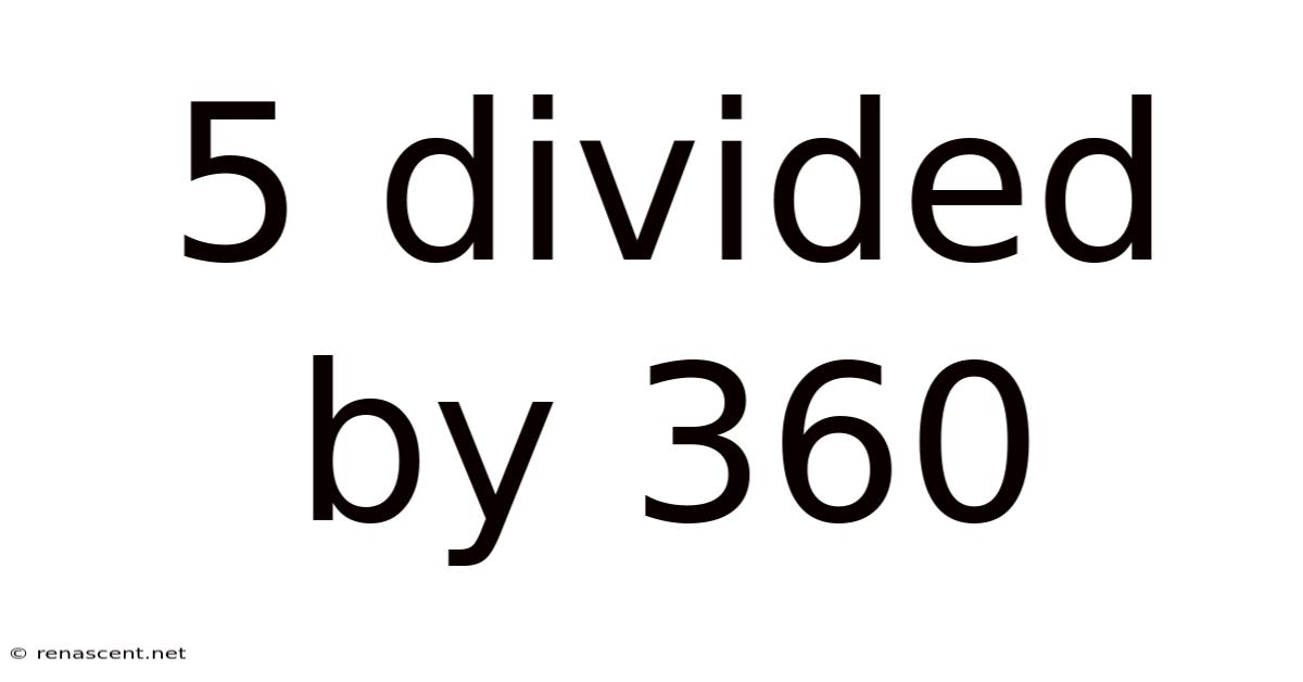 5 Divided By 360