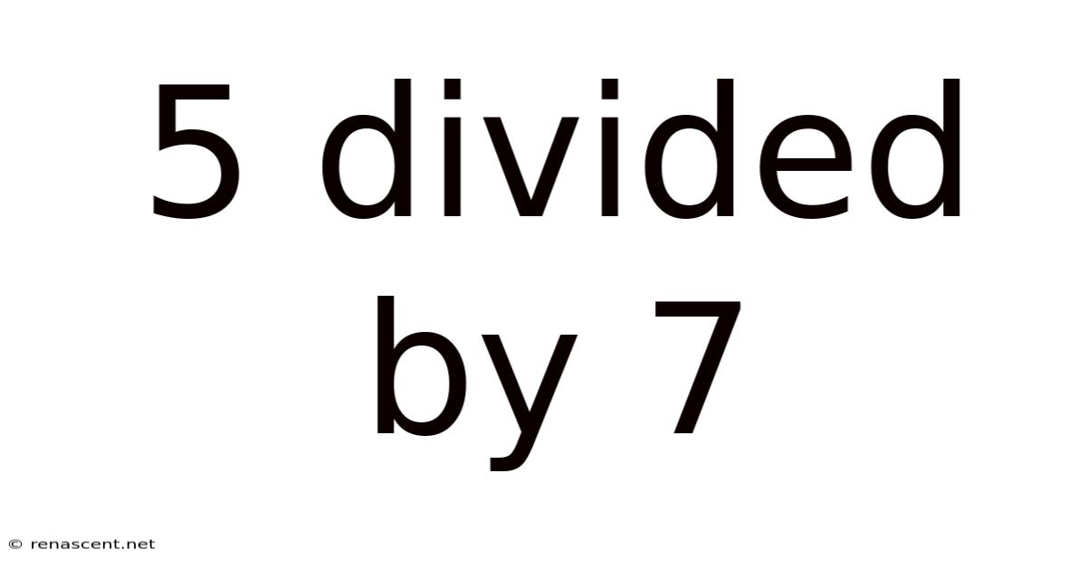 5 Divided By 7