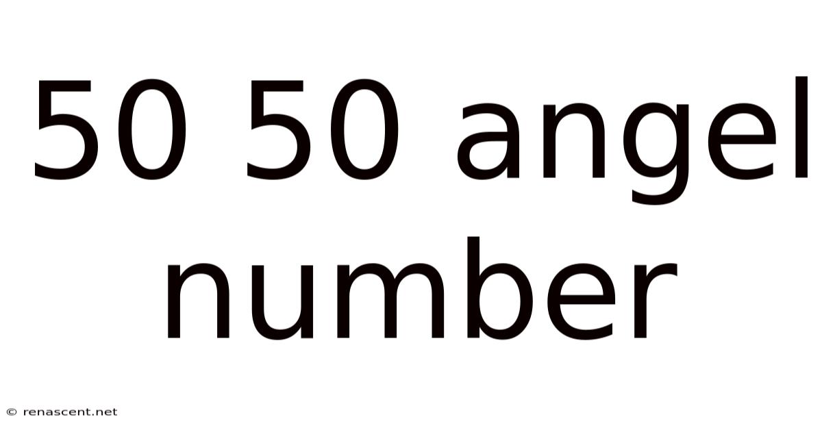 50 50 Angel Number