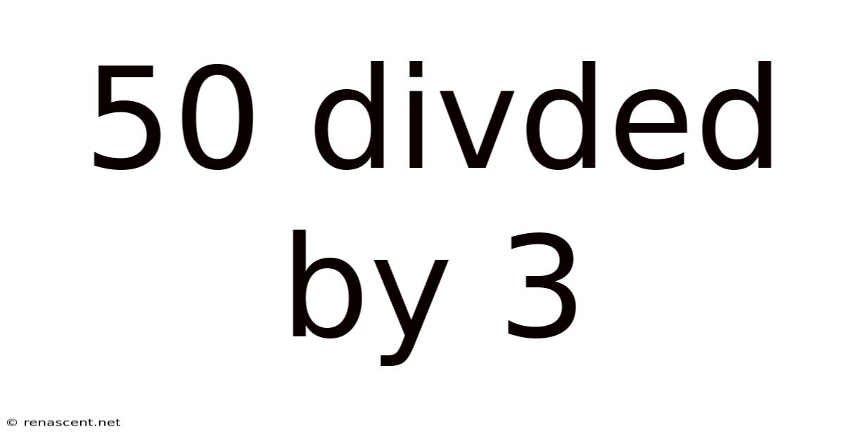 50 Divded By 3