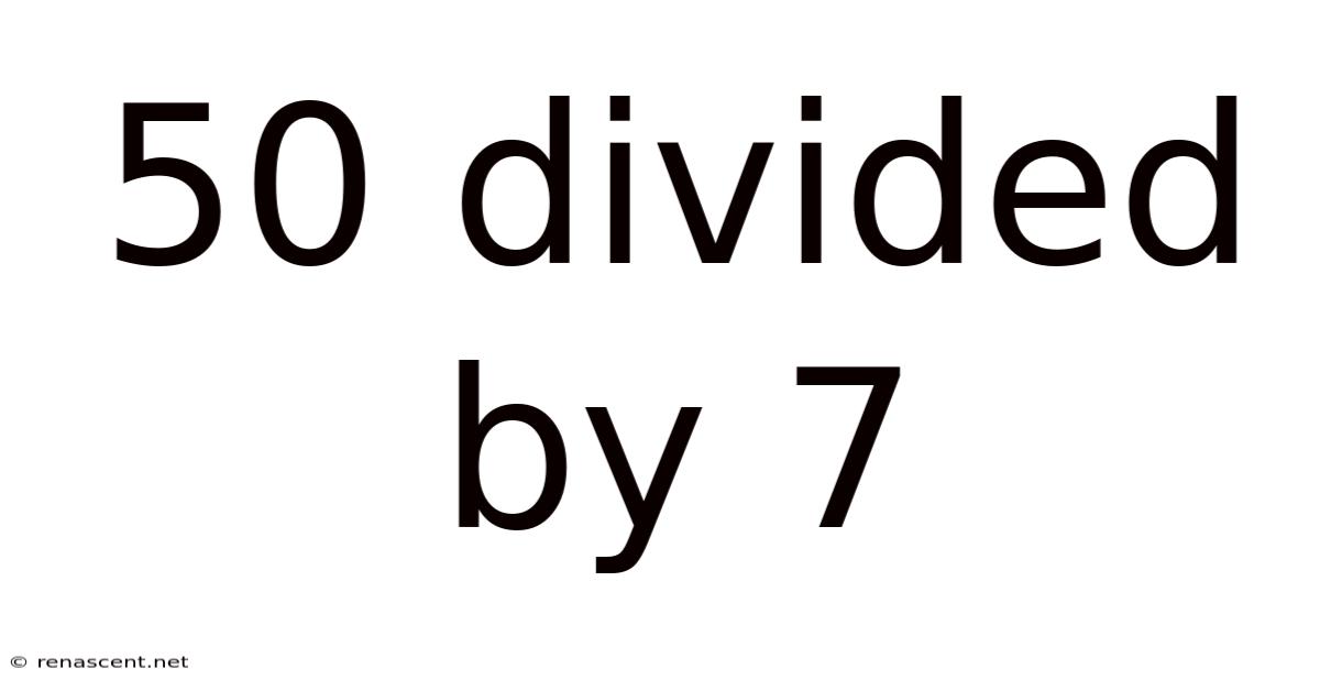 50 Divided By 7