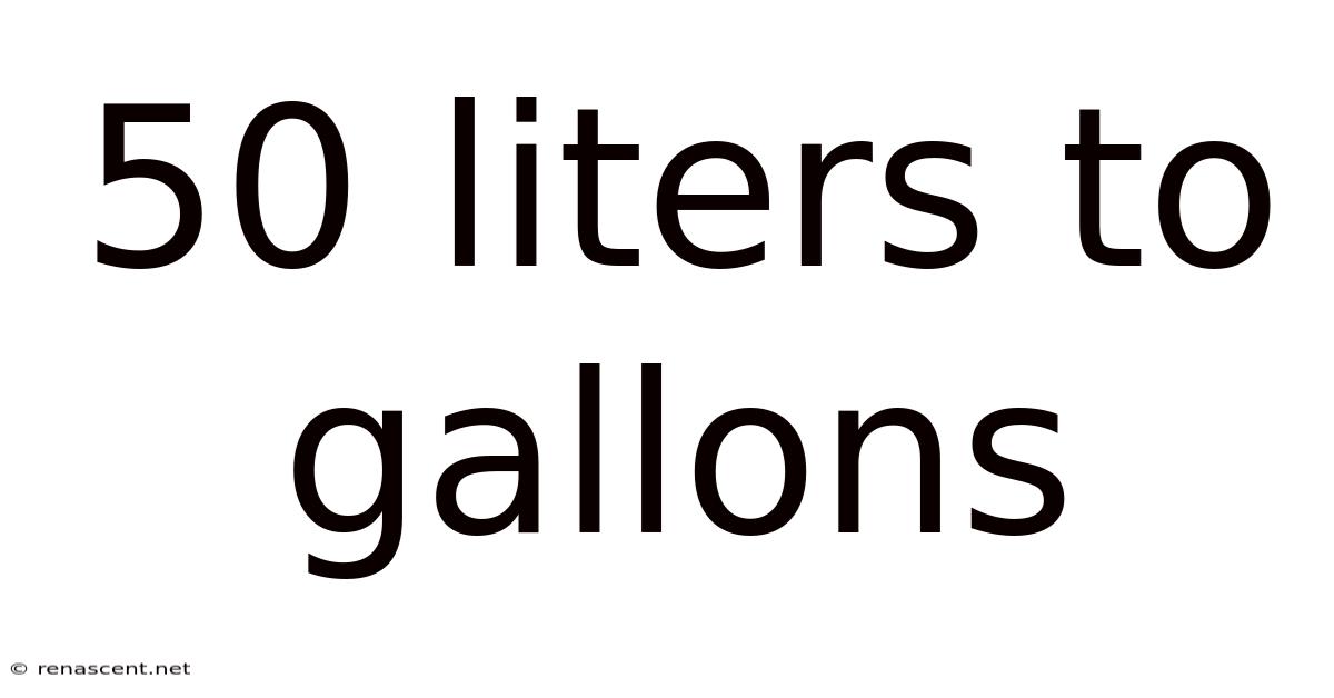 50 Liters To Gallons