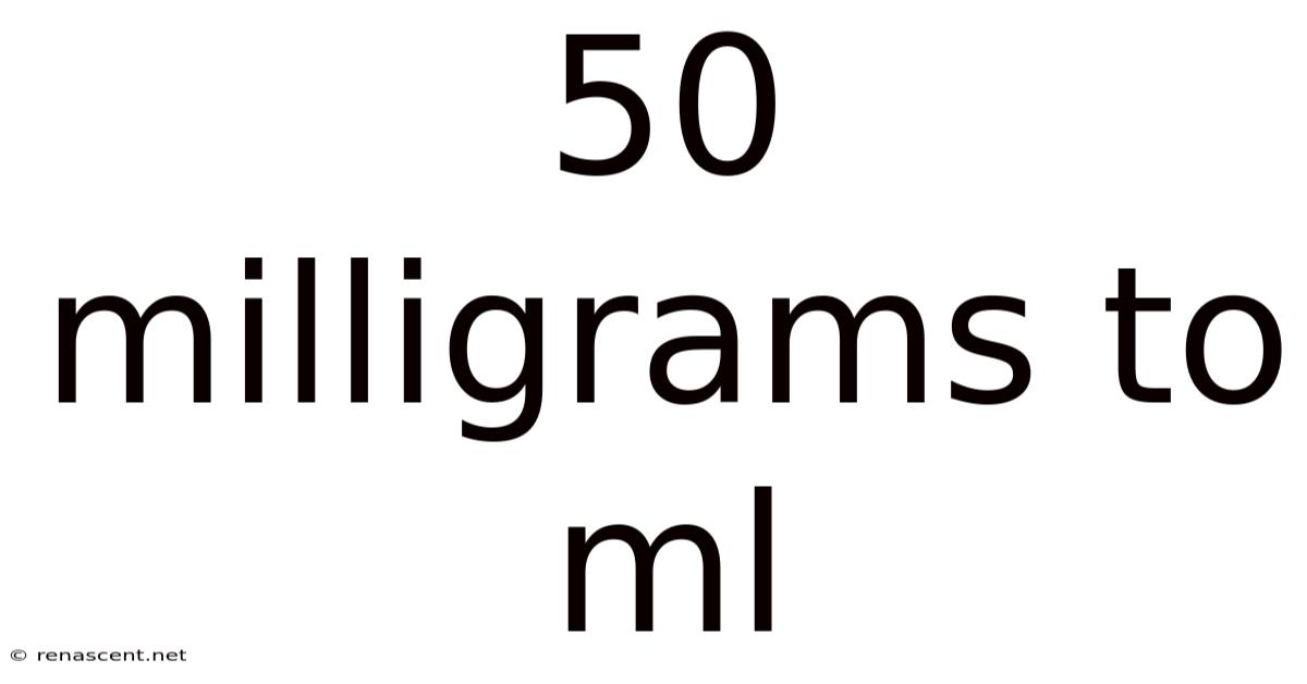 50 Milligrams To Ml