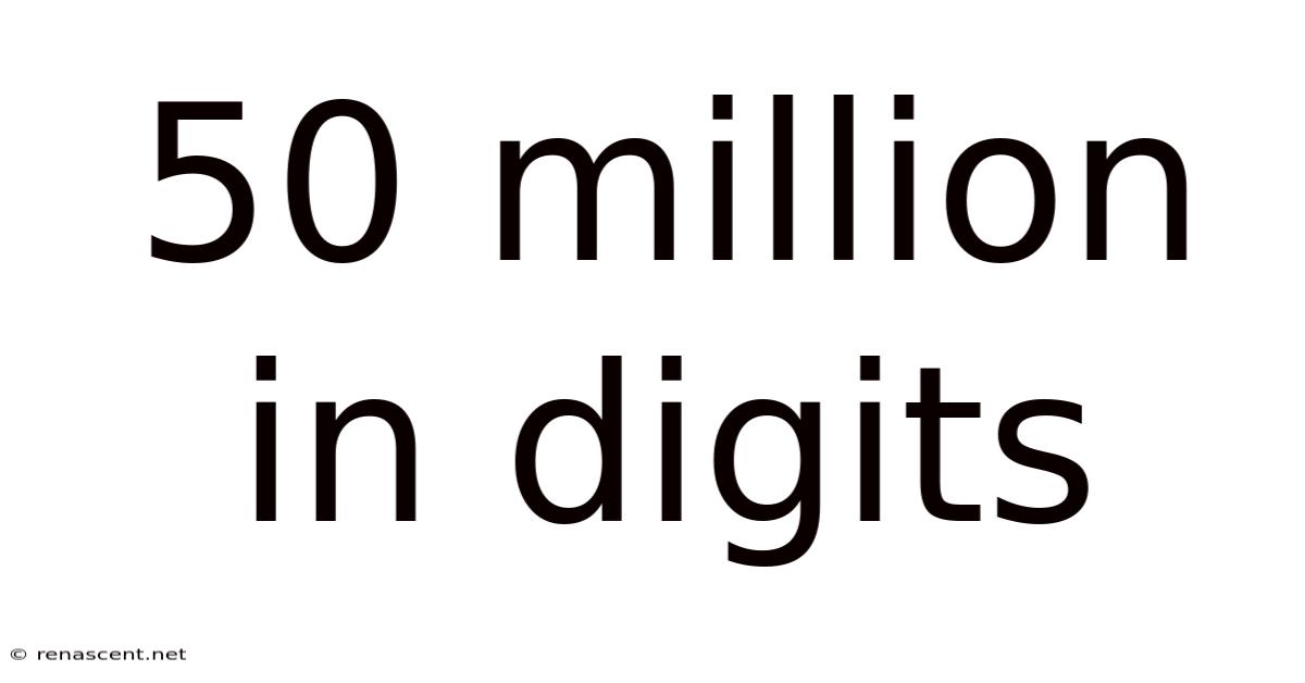 50 Million In Digits