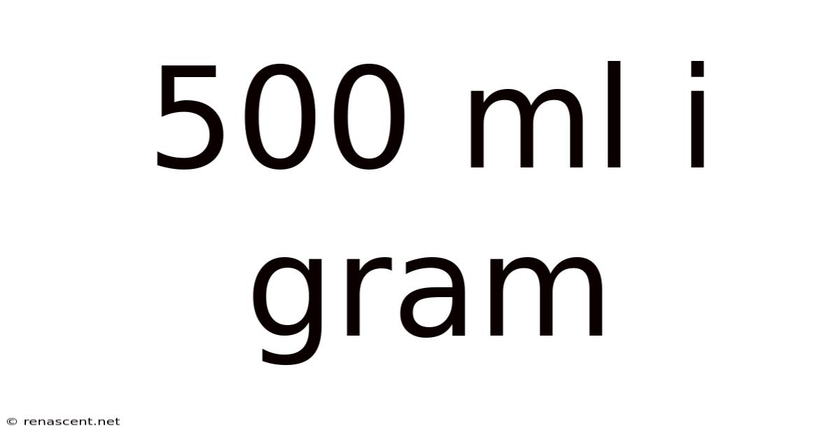 500 Ml I Gram