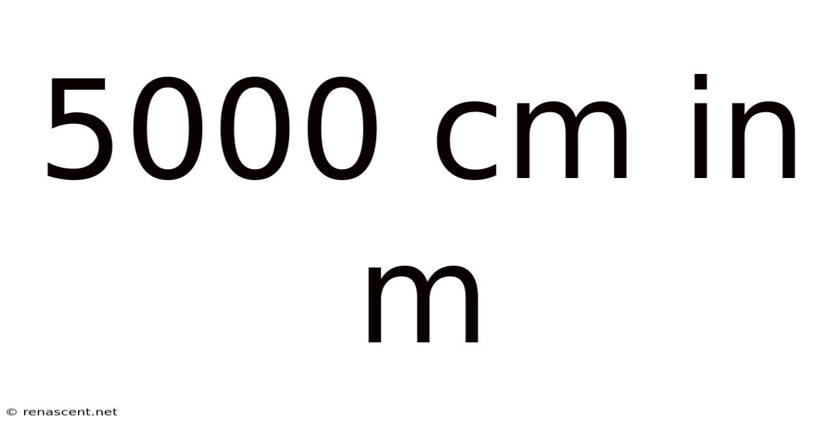 5000 Cm In M