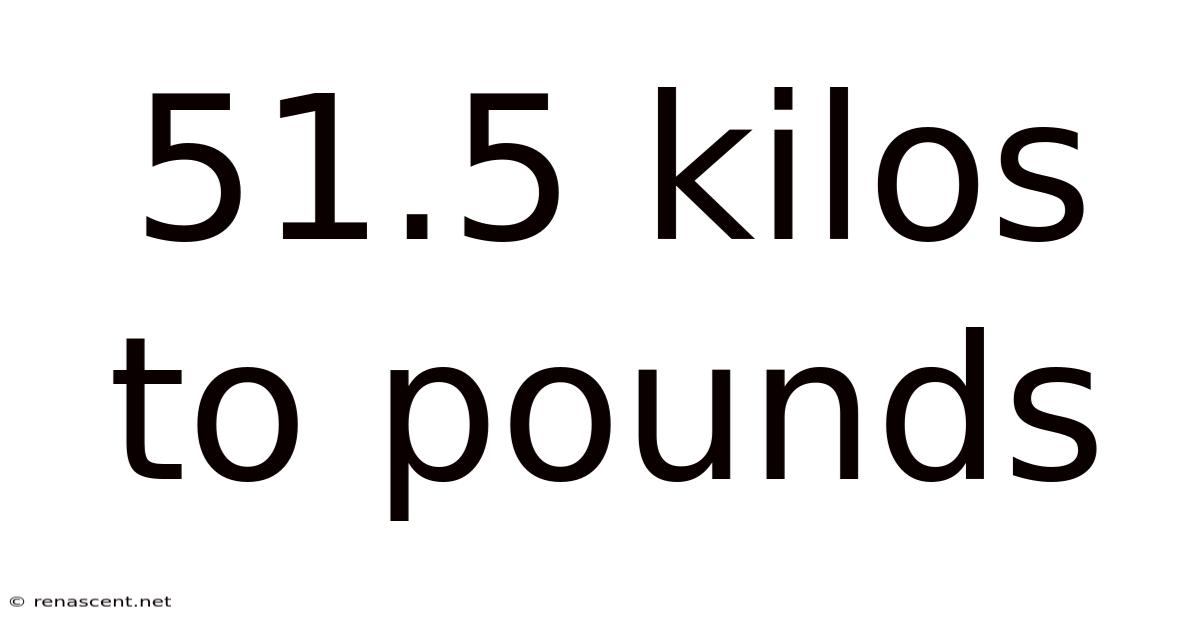 51.5 Kilos To Pounds