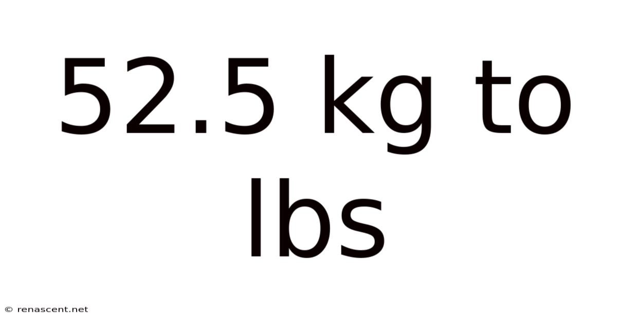 52.5 Kg To Lbs