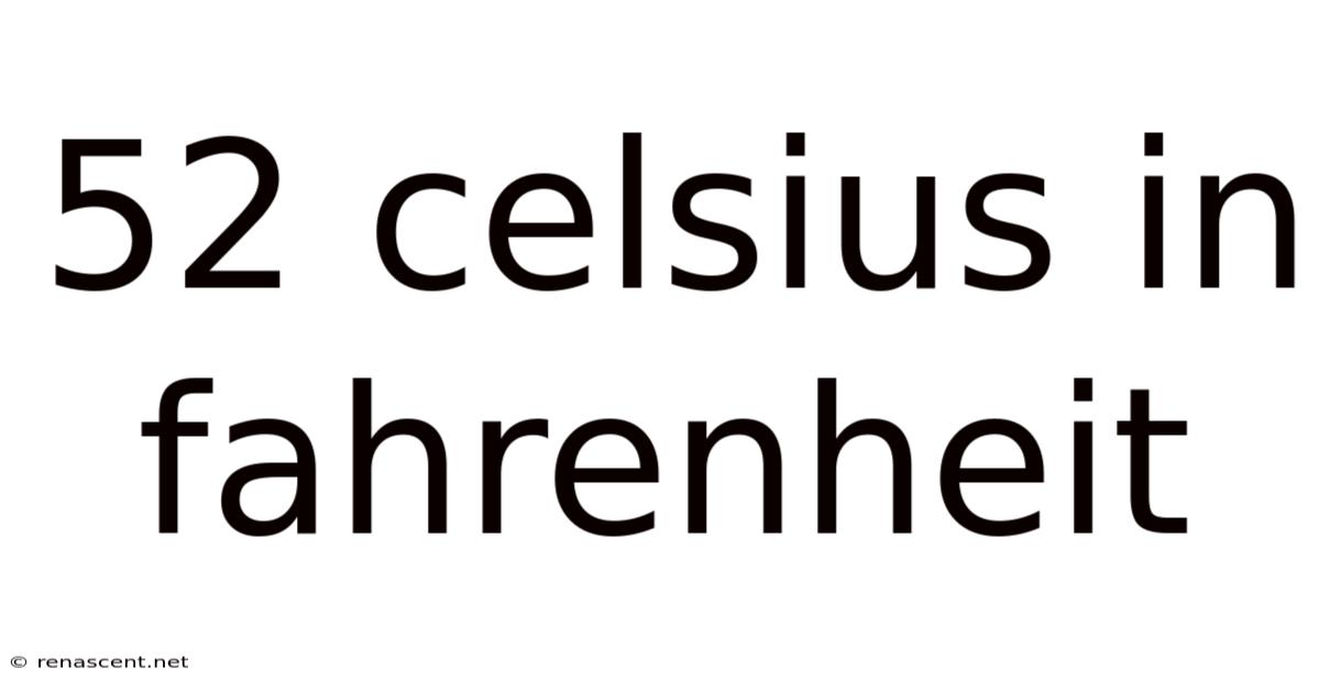 52 Celsius In Fahrenheit
