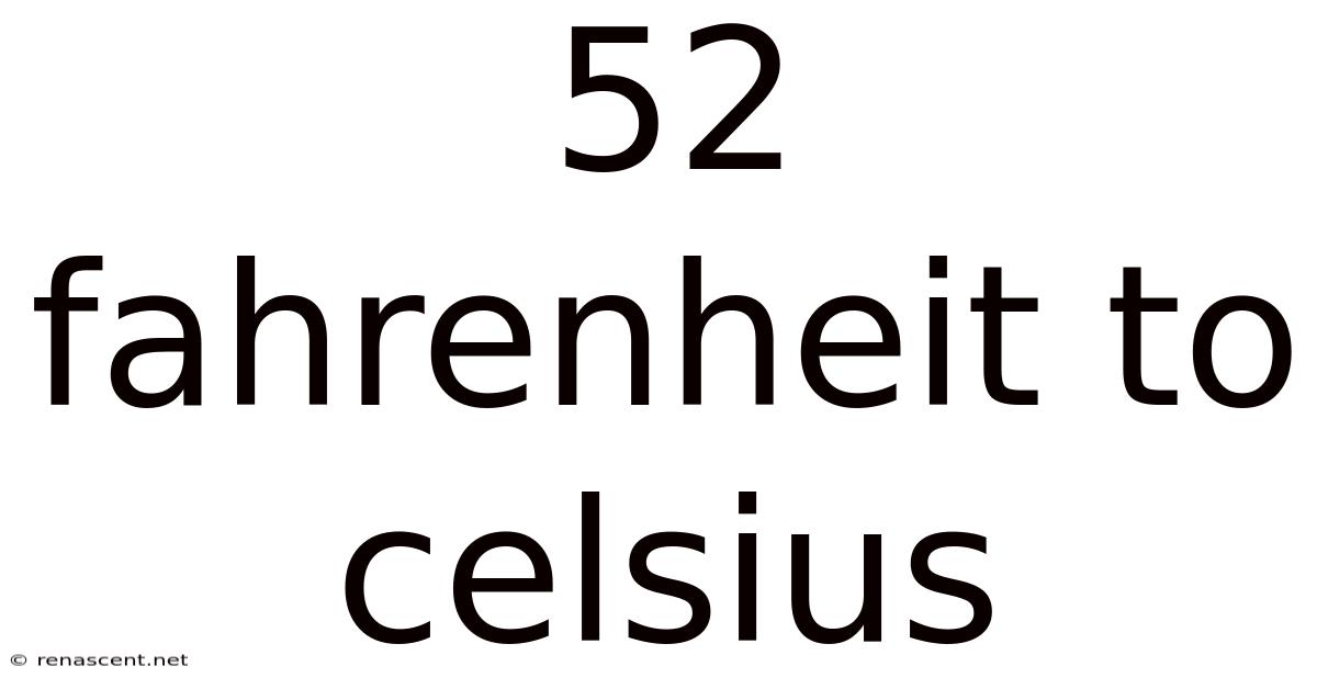 52 Fahrenheit To Celsius