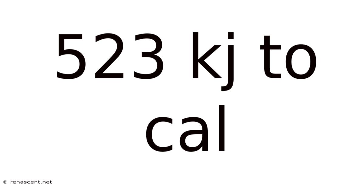 523 Kj To Cal