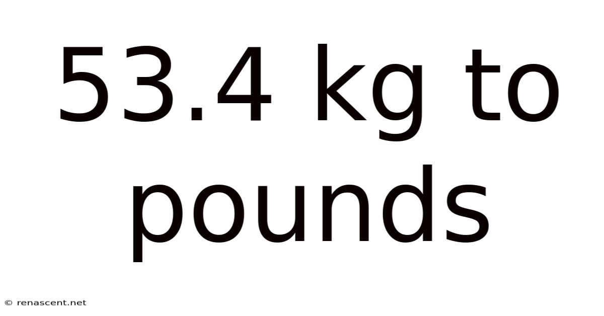 53.4 Kg To Pounds