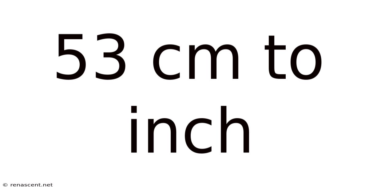 53 Cm To Inch