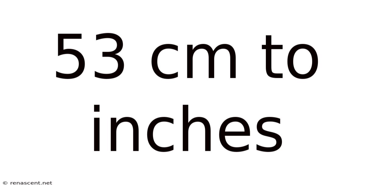 53 Cm To Inches