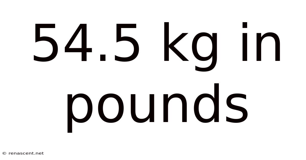 54.5 Kg In Pounds