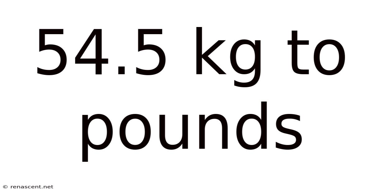 54.5 Kg To Pounds