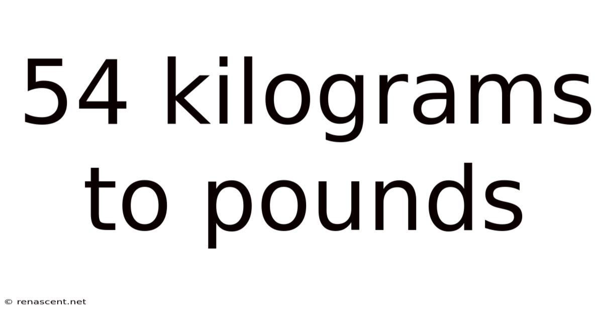 54 Kilograms To Pounds
