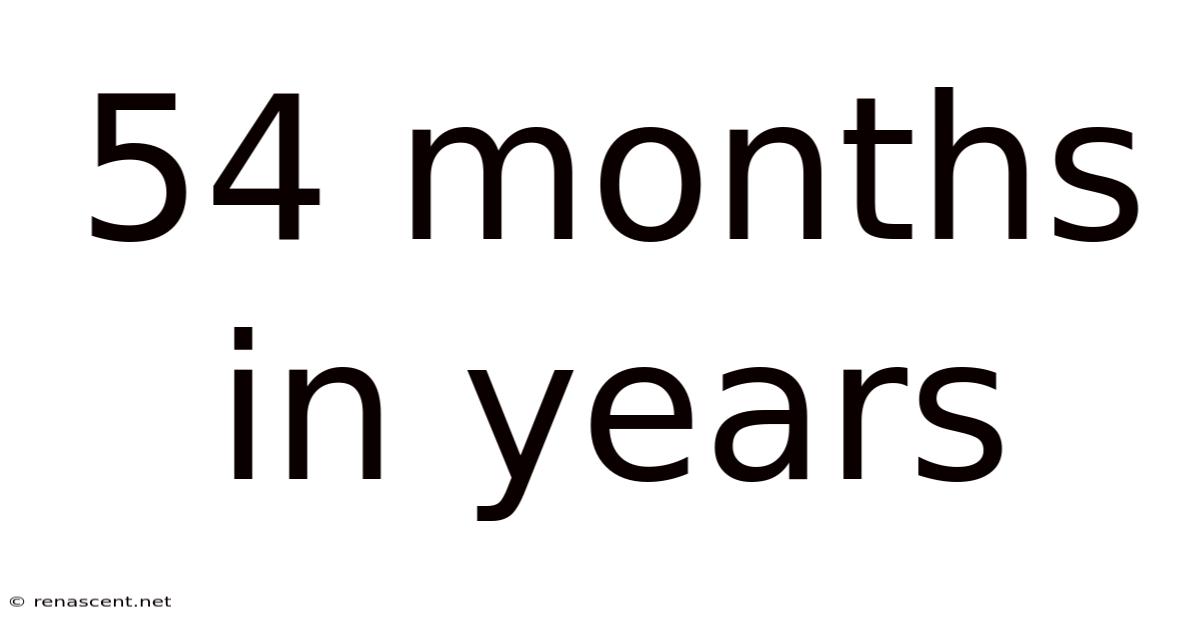 54 Months In Years