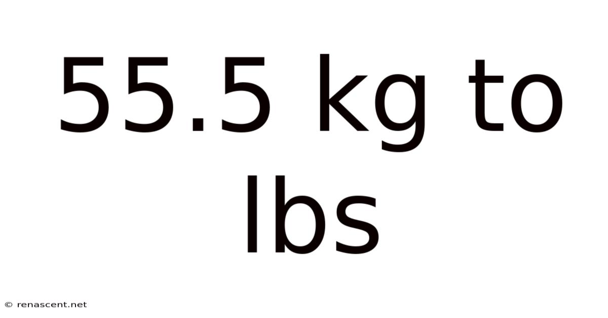 55.5 Kg To Lbs