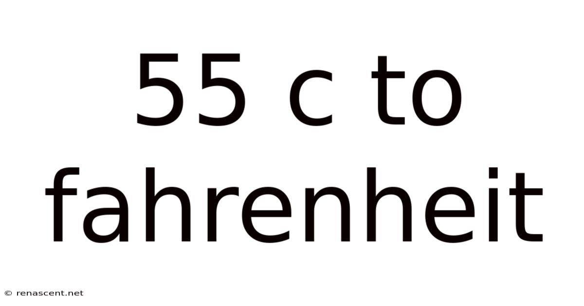 55 C To Fahrenheit