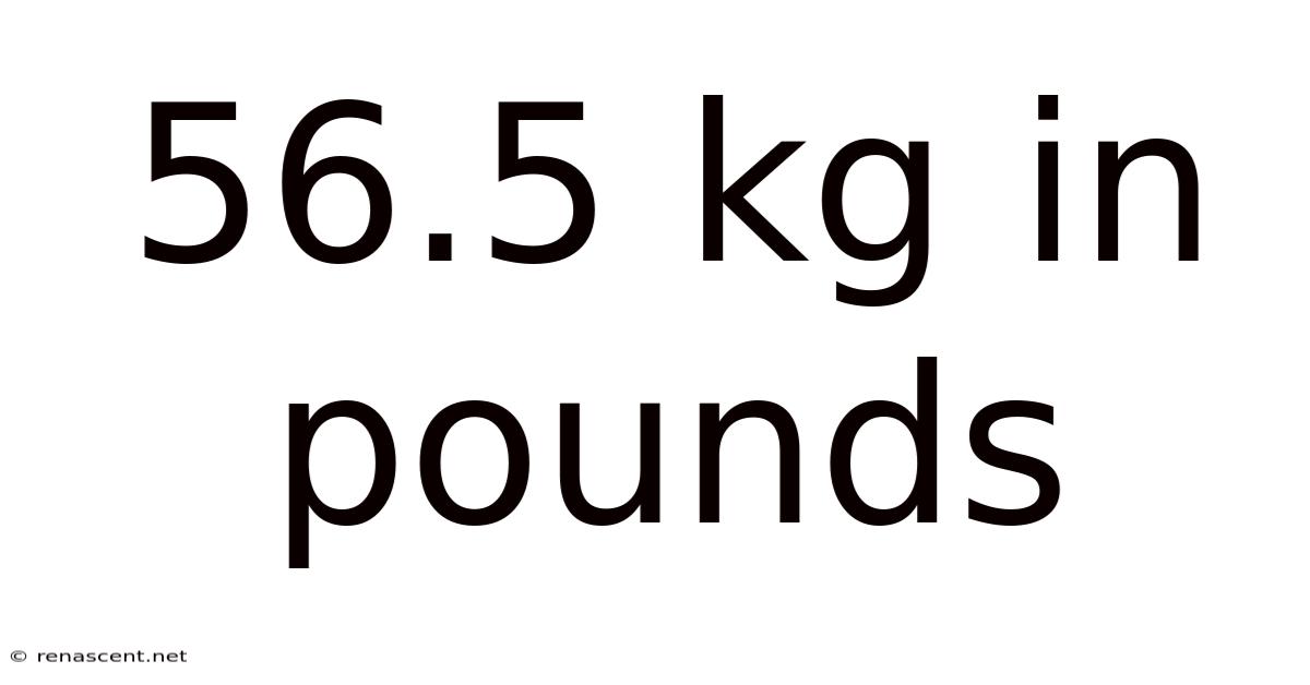 56.5 Kg In Pounds