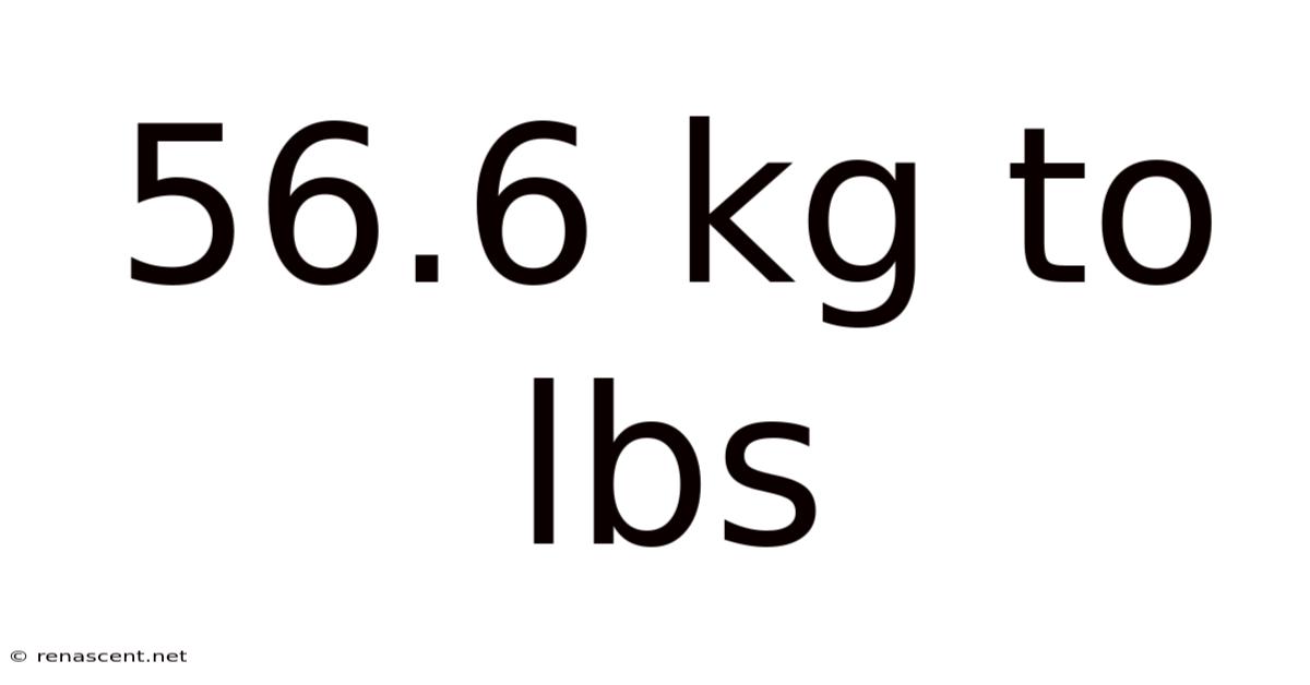 56.6 Kg To Lbs