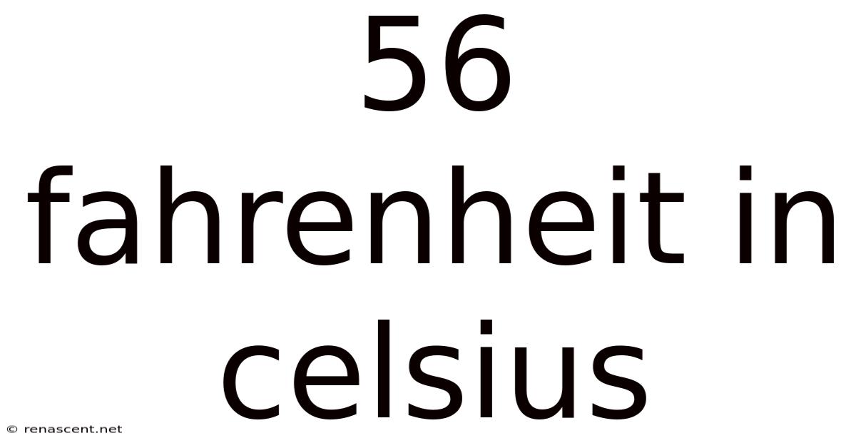 56 Fahrenheit In Celsius