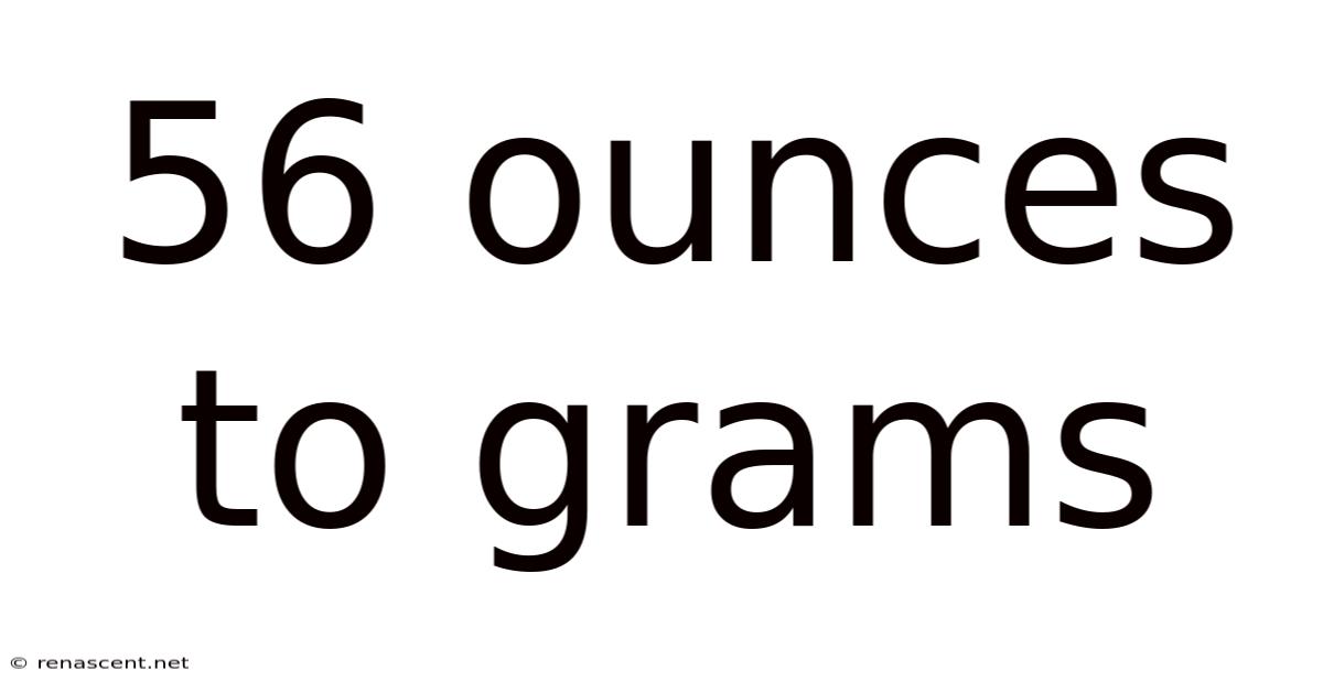 56 Ounces To Grams