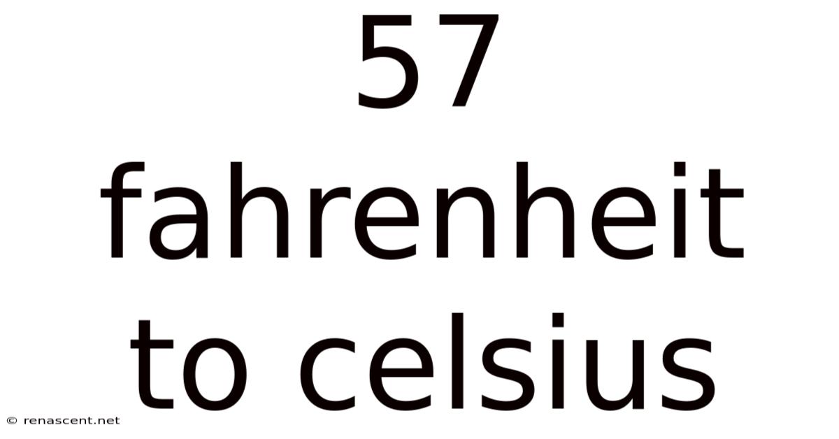 57 Fahrenheit To Celsius