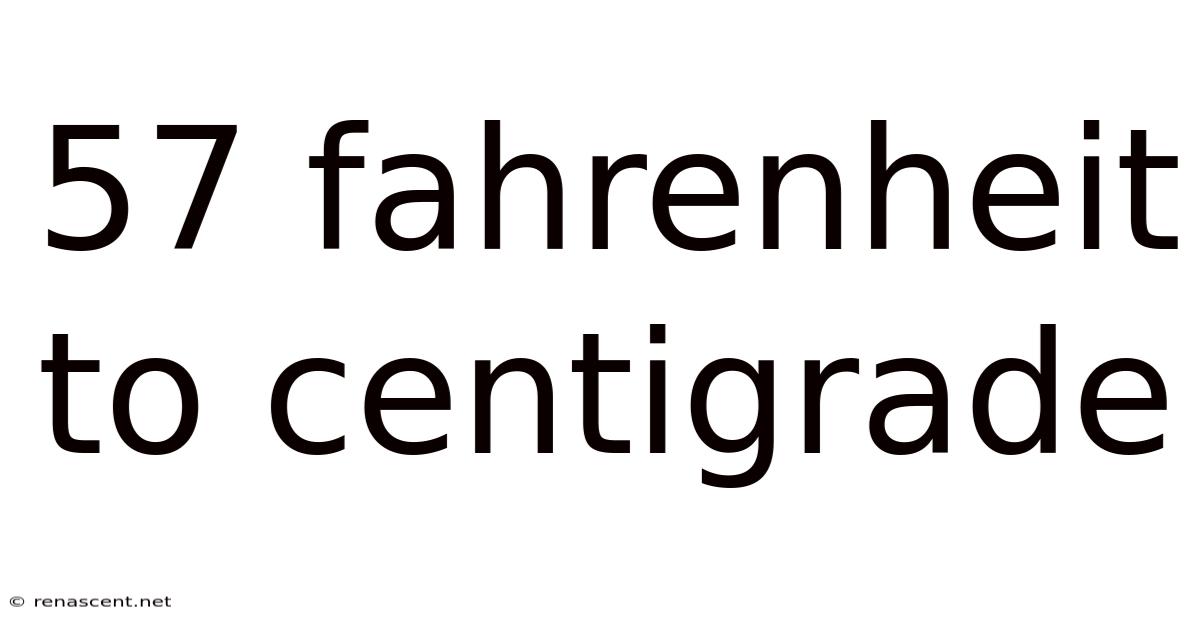 57 Fahrenheit To Centigrade