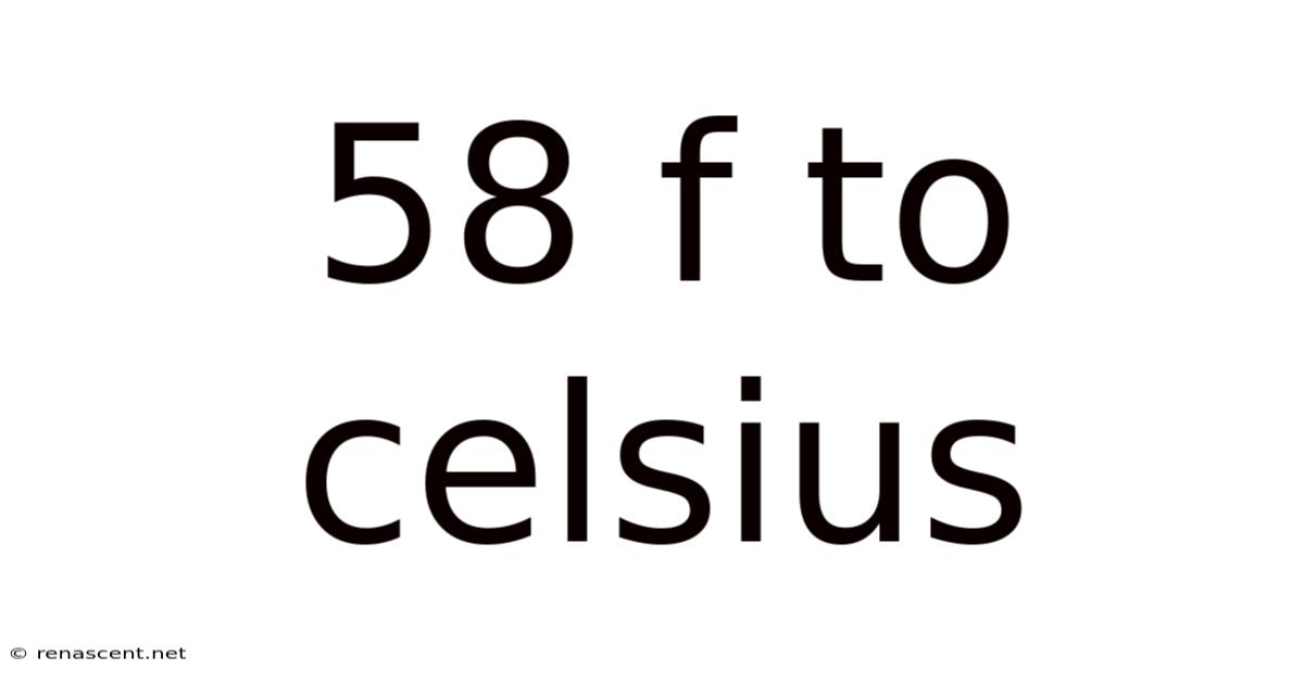 58 F To Celsius