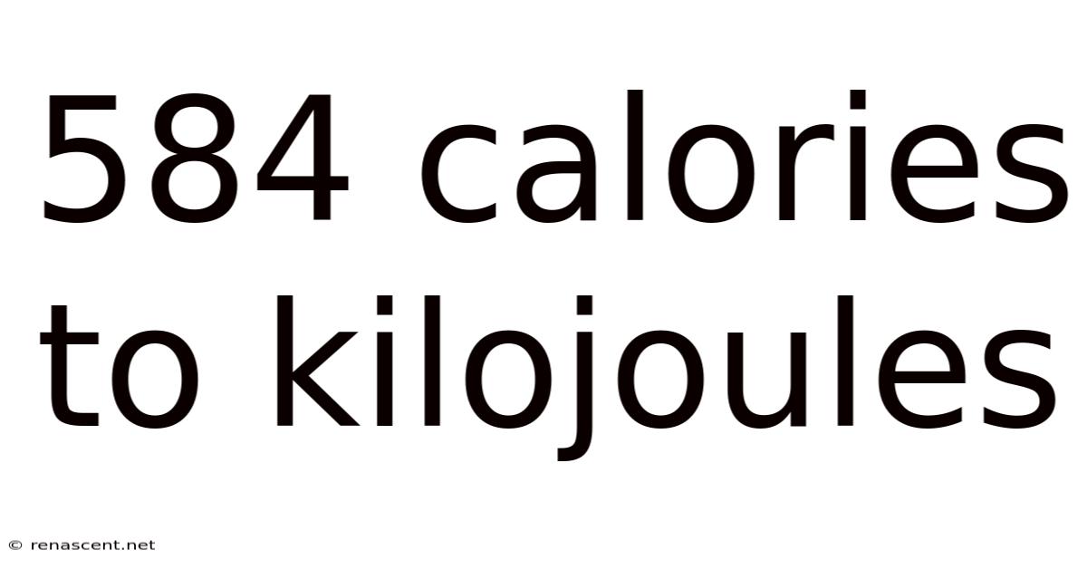 584 Calories To Kilojoules