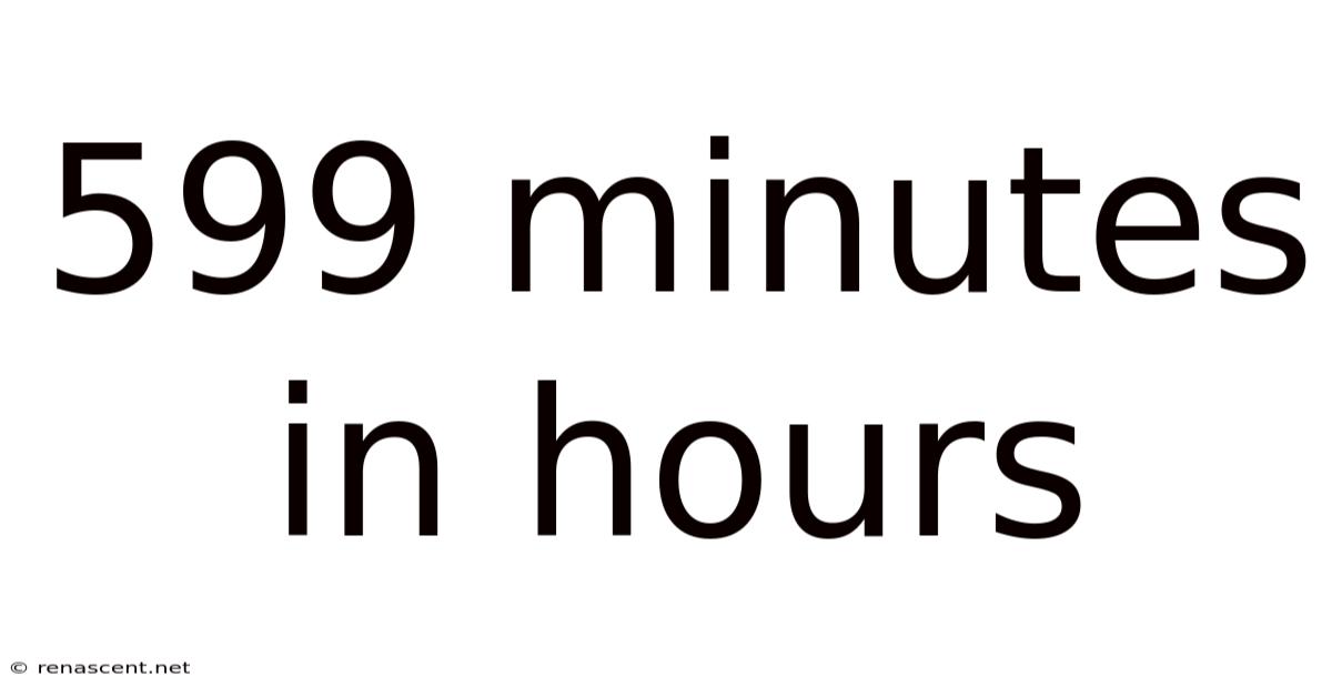 599 Minutes In Hours