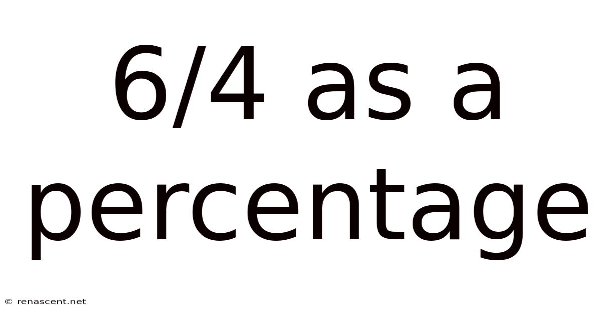 6/4 As A Percentage