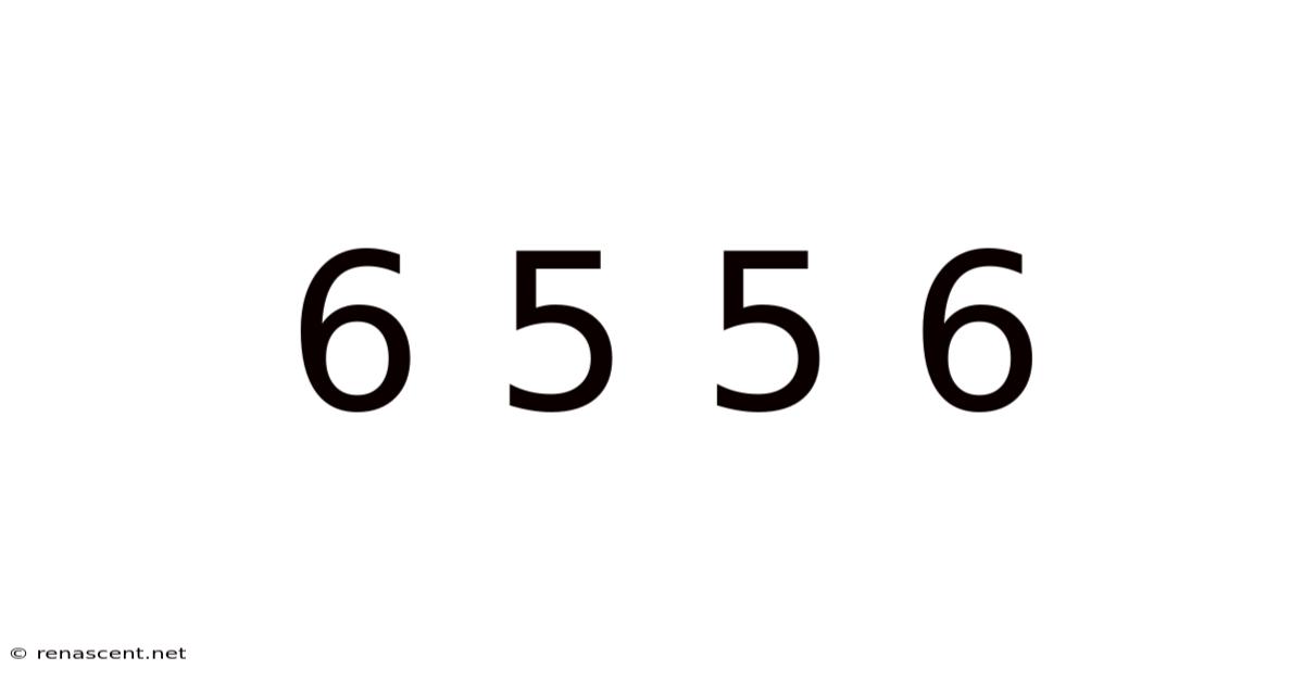 6 5 5 6