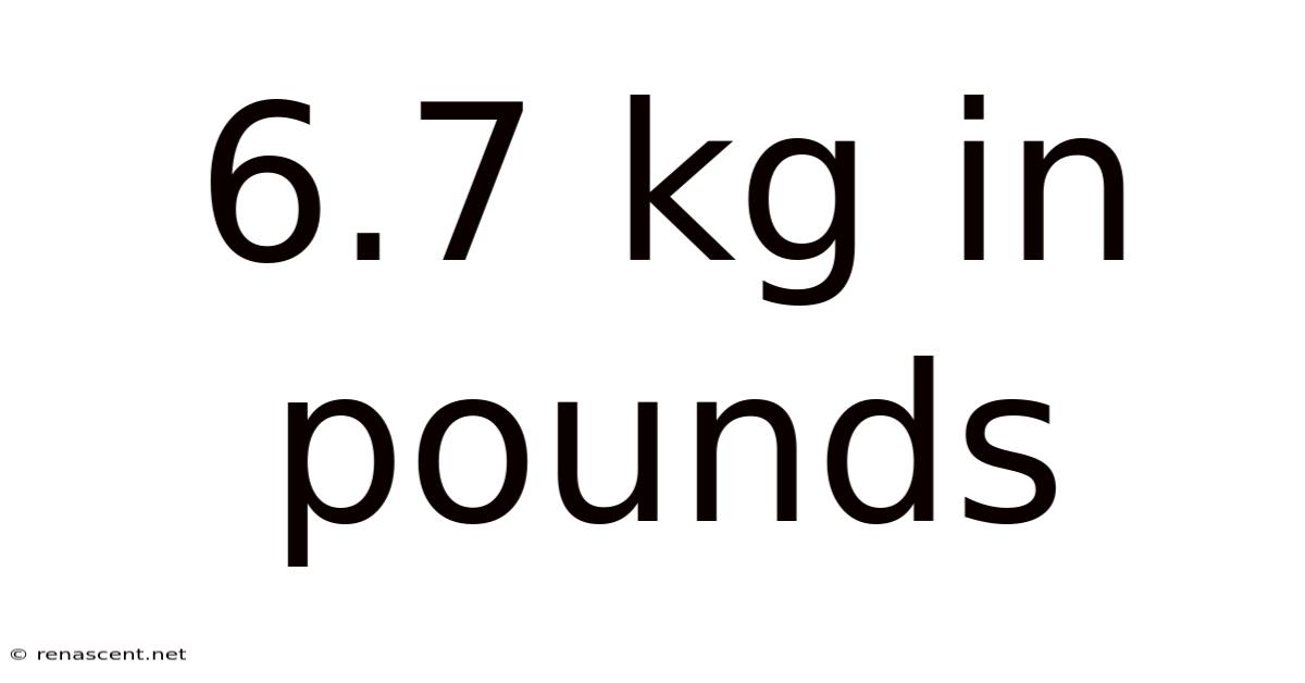 6.7 Kg In Pounds